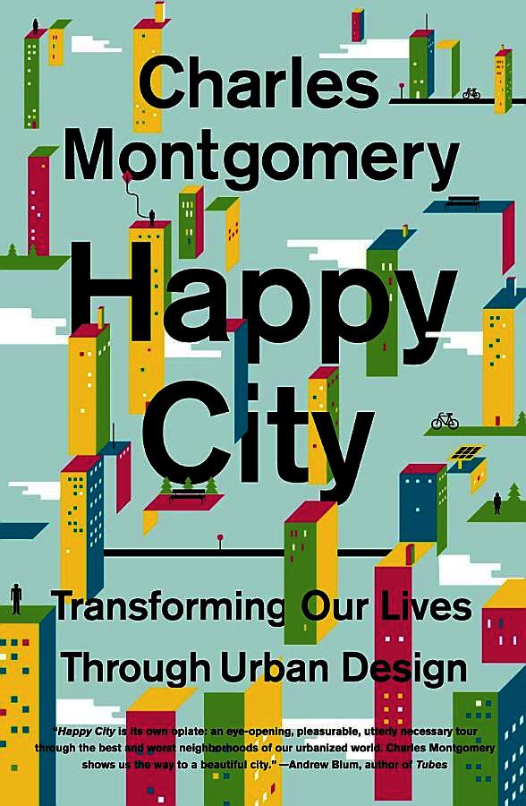 Happy City: Transforming Our Lives Through Urban Design