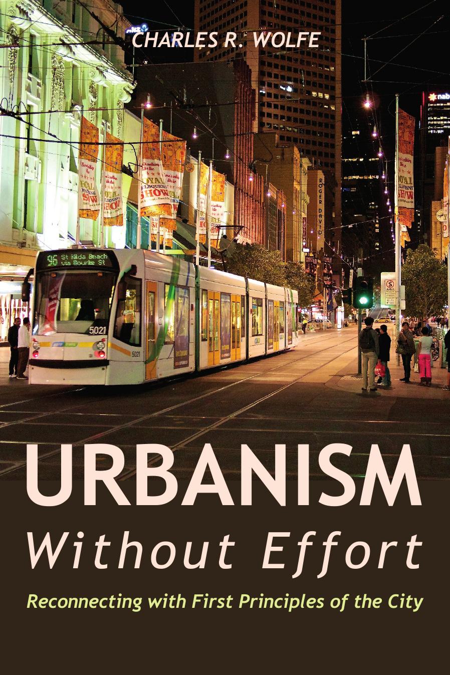 Urbanism Without Effort - Reconnecting with First Principles of the City (2019, Island Press) [10.5822 978-1-61091-962-3]